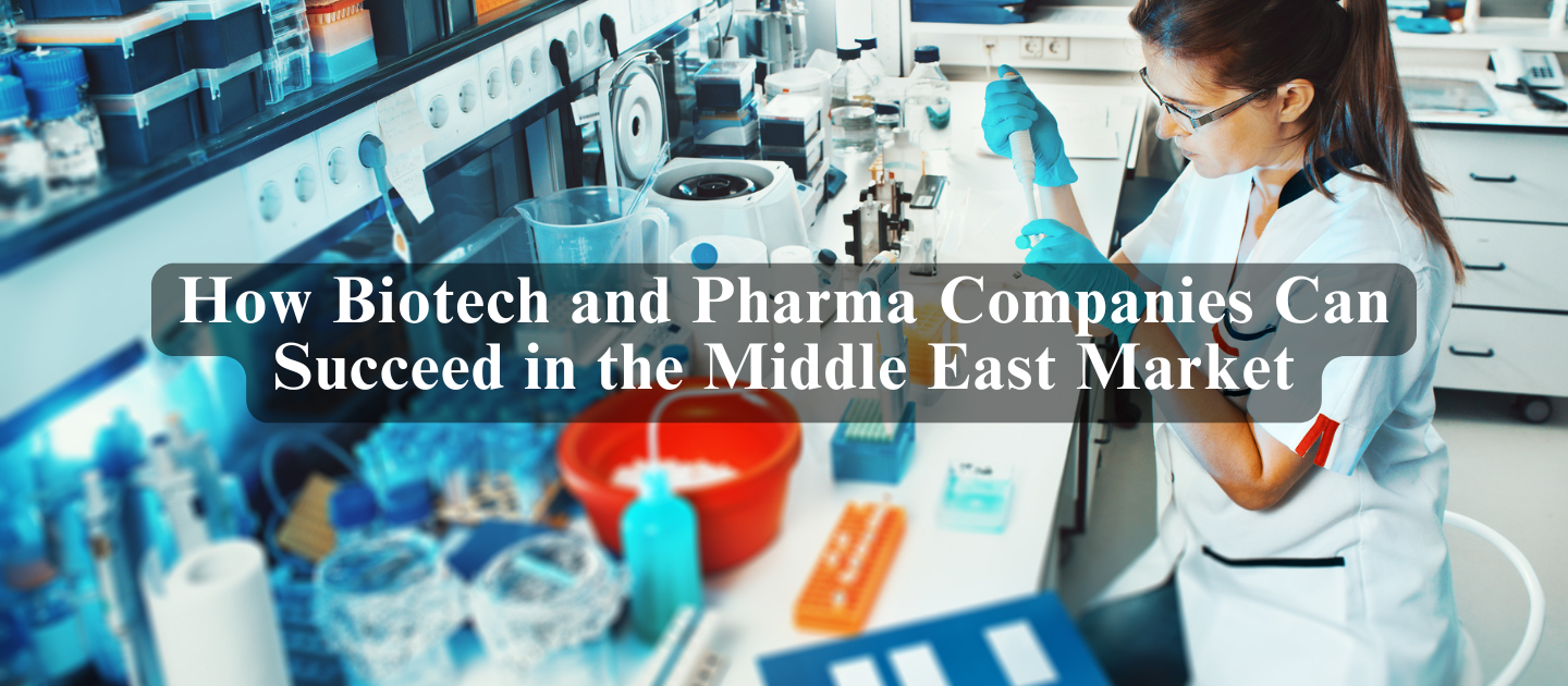 How Biotech and Pharma Companies Can Succeed in the Middle East Market